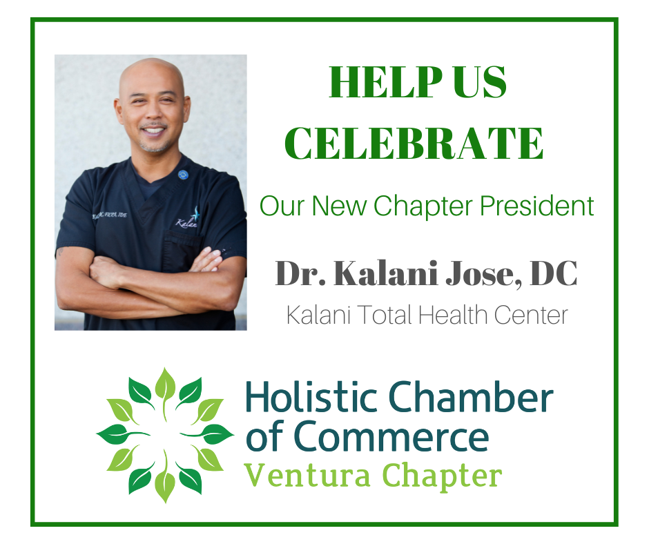 Help Us Celebrate Dr. Kalani Jose New Chapter President Ventura Holistic Chamber of Commerce